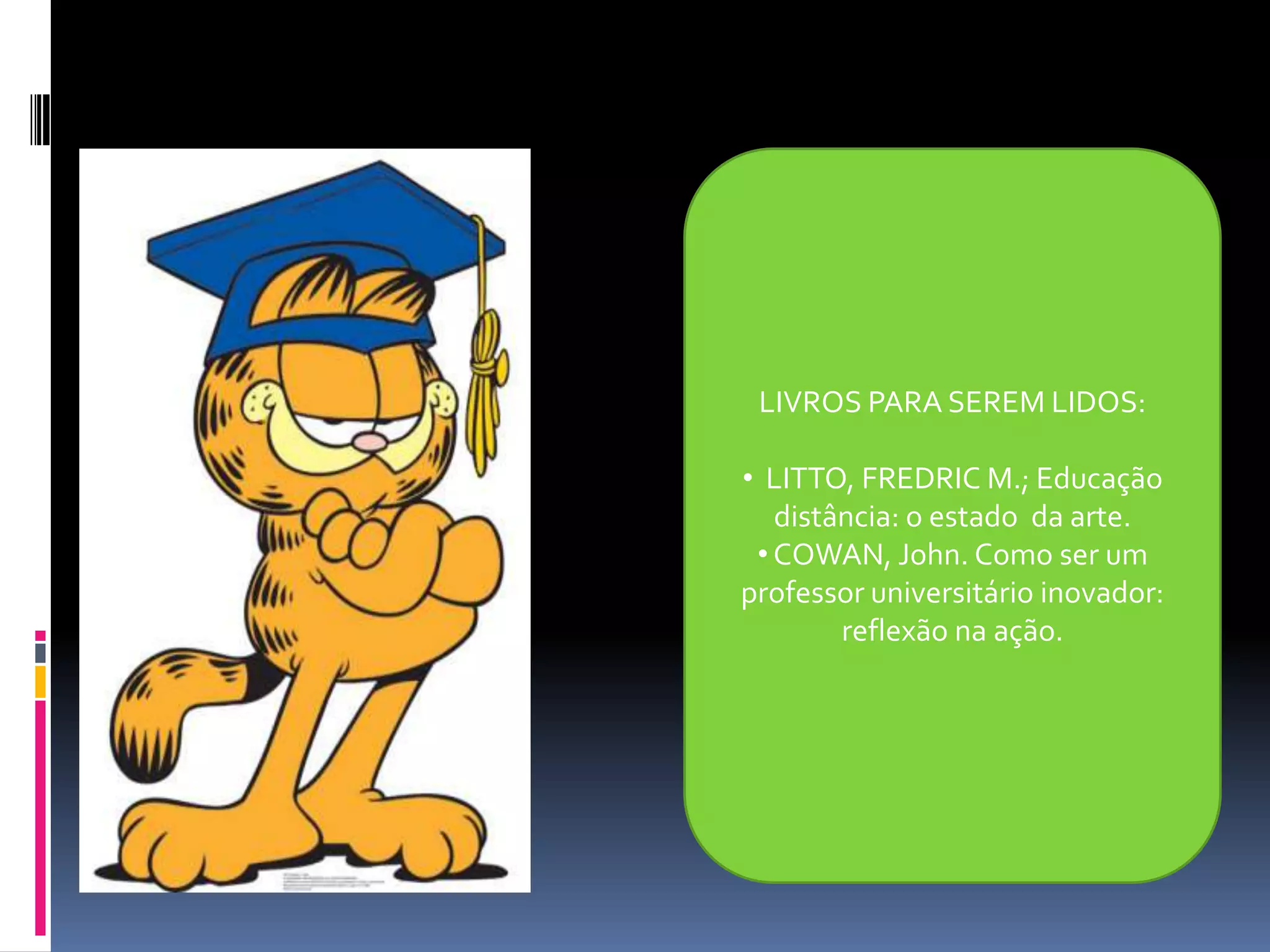 Webquest;Além de todas as obrigações, Lindomar precisa trabalhar o psicológico dos seus alunos, para isso, ele sempre envia emails com mensagens de estímulo, de auto estima,  parabenizando pela realização das atividades.