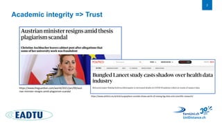 2
Academic integrity => Trust
https://www.theguardian.com/world/2021/jan/09/aust
rian-minister-resigns-amid-plagiarism-sca...