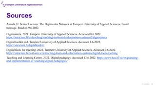 Sources
Annala, H. Senior Lecturer. The Digimentor Network at Tampere University of Applied Sciences. Email
message. Read ...