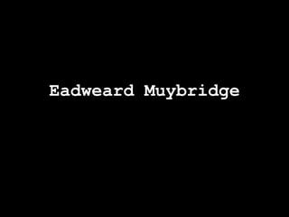 EadweardMuybridge 