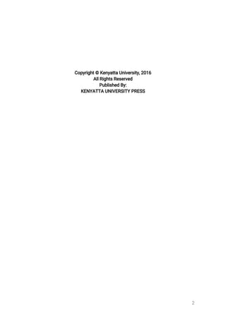 2
Copyright©KenyattaUniversity,2016
AllRightsReserved
PublishedBy:
KENYATTAUNIVERSITYPRESS
 