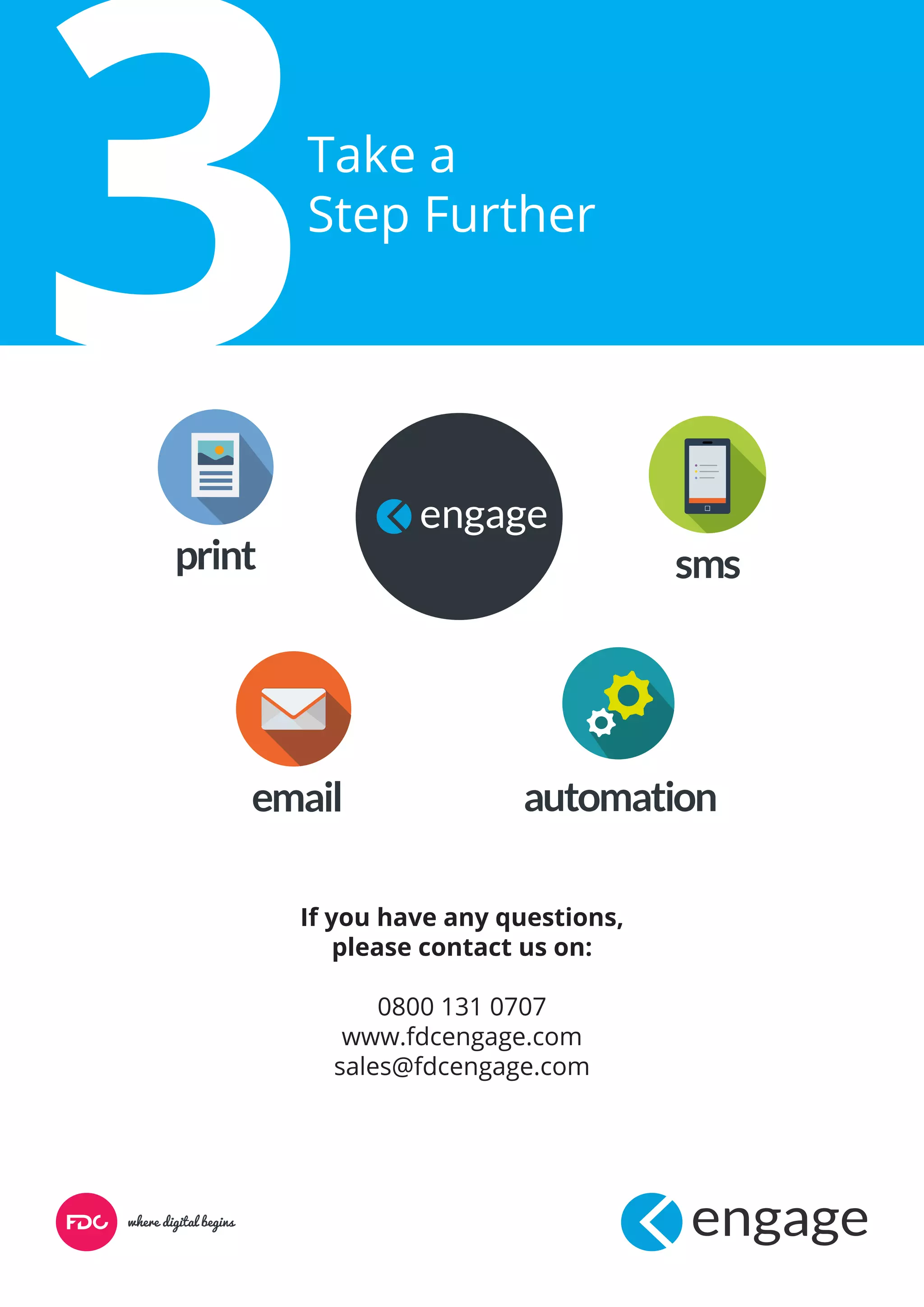 Take a
Step Further
If you have any questions,
please contact us on:
0800 131 0707
www.fdcengage.com
sales@fdcengage.com
 