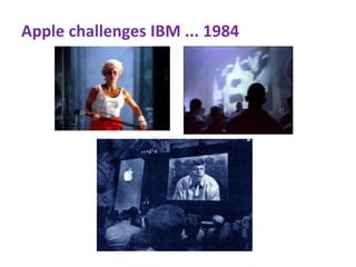 Apple challenges IBM ... 1984
 