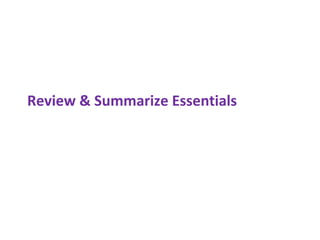 Review & Summarize Essentials
 