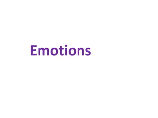 Emotions
 