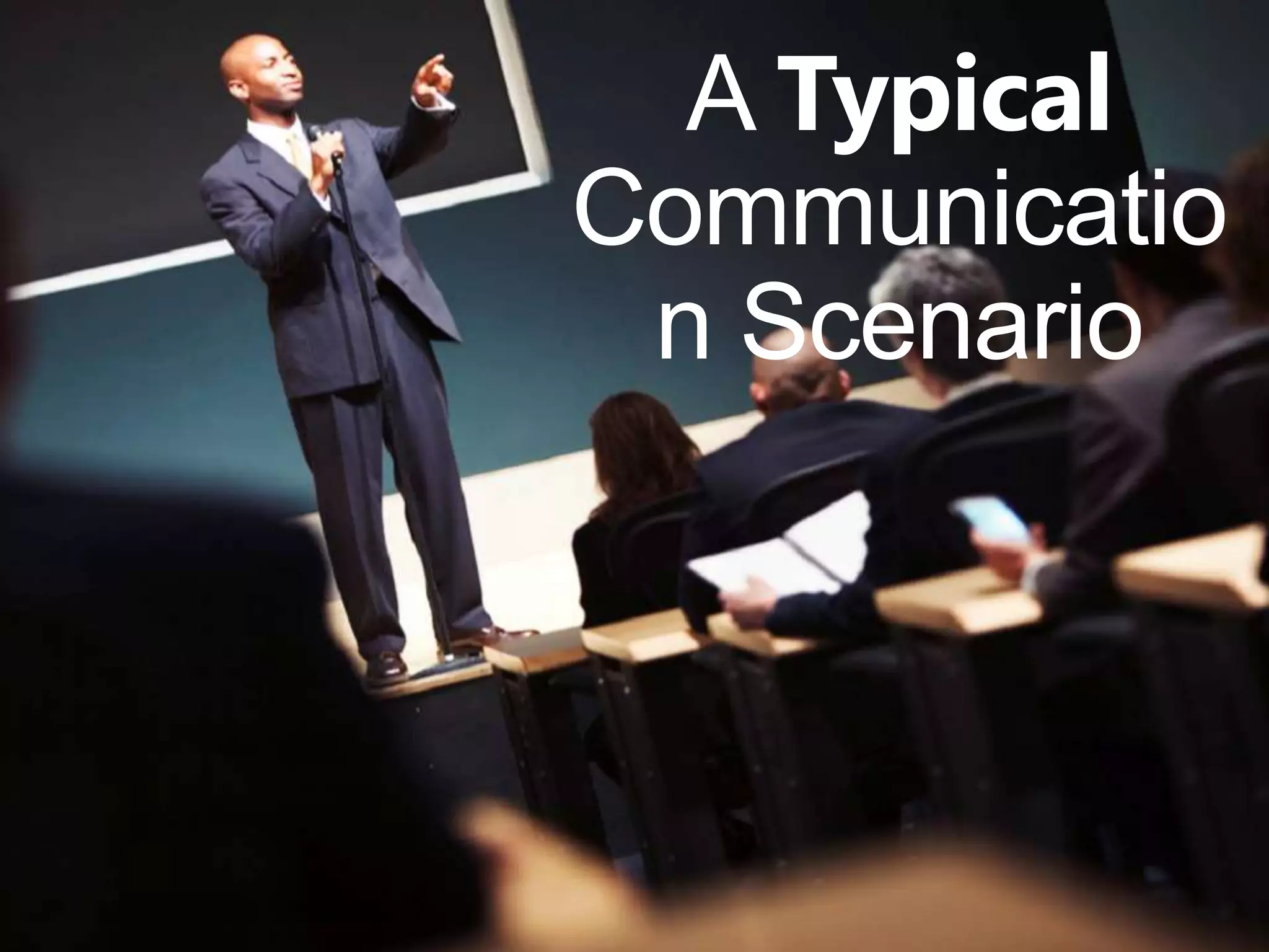 A Typical
Communicatio
 n Scenario
 