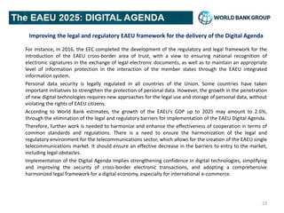 Improving the legal and regulatory EAEU framework for the delivery of the Digital Agenda
For instance, in 2016, the EEC co...