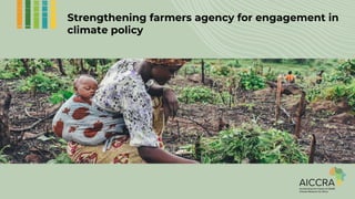 Enhancing farmer engagement in national climate policies: Advocay tools and approaches 