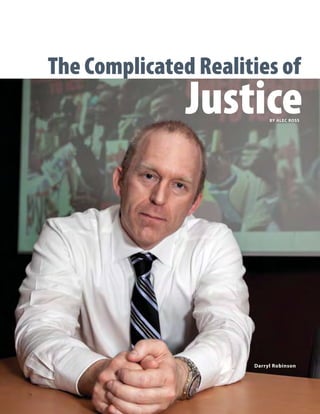 The Complicated Realities of
JusticeBY ALEC ROSS
Darryl Robinson
14
 