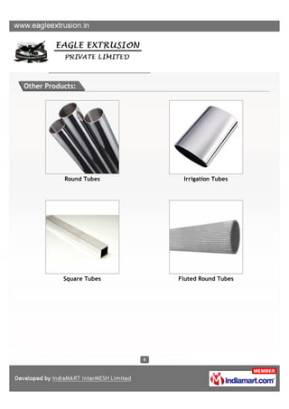 Other Products:




           Round Tubes         Irrigation Tubes




           Square Tubes       Fluted Round Tubes

...