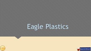 Eagle Plastics
 