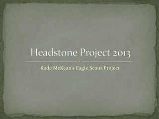 Kade McKean’s Eagle Scout Project
 