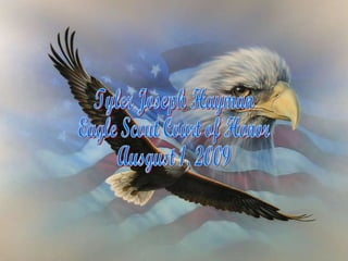 Tyler Joseph Hayman Eagle Scout Court of Honor Ausgust 1, 2009 