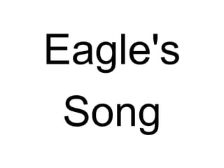 Eagle's
Song
 