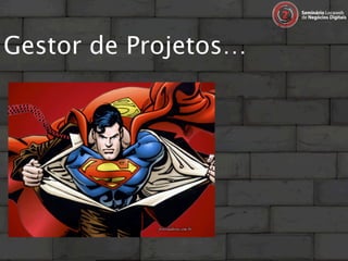 Gestor de Projetos…
 
