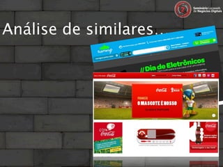 Análise de similares…
 