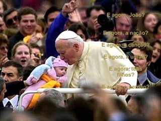 E agora, João? E agora, a nação? E agora, a canção? E agora, a união? E agora, teus filhos? E agora, o perdão? 