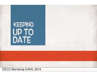 CEC3 Workshop EAHIL 2014
 