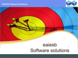 EAIESB Software Solutions




                                 eaiesb
                            Software solutions
 