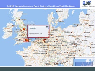 EAIESB  Software Solutions – Oracle Fusion ---Ware House World Map Demo  