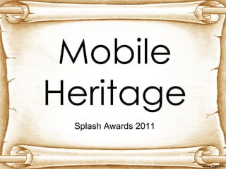 Mobile Heritage Splash Awards 2011 