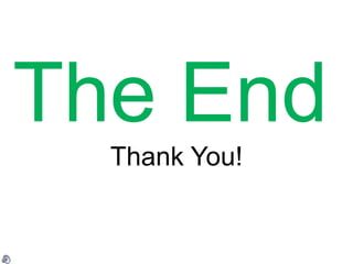 The End
Thank You!
 