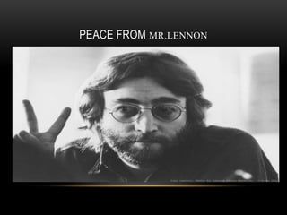 PEACE FROM MR.LENNON
 