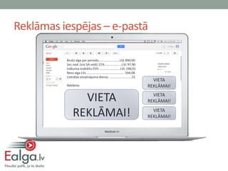 Reklāmas iespējas – e-pastā

          Bruto alga par periodu........................LVL 890,00
          Soc.nod. (visi SA vedi).11% ................ ..LVL 97,90
          Inākuma nodoklis 25% ........................LVL 198,01
          Neto alga LVL............................................ 594,08
          Uzkrātās atvaļinājuma dienas ..........................15
                                                                               VIETA
          Reklāma:                                                           REKLĀMAI!

                 VIETA                                                         VIETA
                                                                             REKLĀMAI!

               REKLĀMAI!                                                       VIETA
                                                                             REKLĀMAI!
 