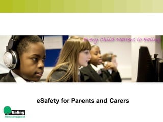 eSafety for Parents and Carers 