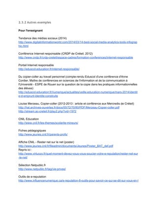 2.2. Le "minimum C2i" et les compétences de base
 
Pour l'élève : L'identité numérique dans le B2i 
 
Source : 
http://cache.media.eduscol.education.fr/file/Certification_B2i/19/8/Referentiel_B2i_college_decembre_2011_201198.pdf  
 
Pour l'enseignant : fiches C2i  
https://docs.google.com/document/d/1MLRE2aSDNXSW6kvSgcpFNr3emcVxCE­STUlS9MAY_hY/edit?usp=sharing 
 
Exemples de compétences de base : 
­ Organiser son environnement de travail 
­ Configurer son navigateur 
­ Approche productive par le portfolio 
­ Paramétrer un profil sur un réseau social 
­ Études de cas illustrant des cas concrets : questions juridiques diverses, cyber harcèlement 
­ Outils de traçabilité 
­ Outils de e­réputation 
→ Voir sitographie ci­dessous. 
 
Donner de bonnes habitudes ­ responsabiliser : 
­ Commencer par l'usage du navigateur (préconiser la navigation privée). 
­ Mots de passe et confidentialité : une démarche strictement individuelle. 
­ Publier et anticiper. 
­ Garder la main : toujours choisir plutôt que subir​. Tout média ou réseau social doit être                                 
 