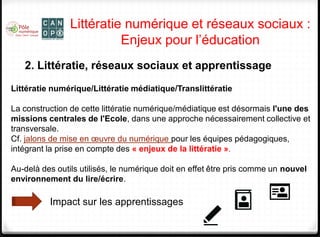 Littératie numérique et réseaux sociaux :
Enjeux pour l’éducation
2. Littératie, réseaux sociaux et apprentissage
Ensemble...