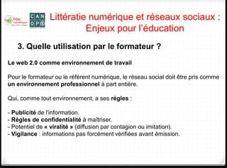 Littératie numérique et réseaux sociaux :
Enjeux pour l’éducation
2. Littératie, réseaux sociaux et apprentissage
Réseaux ...