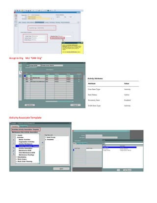 Assign to Org ML1 “EAM Org”
ActivityAssociate Template
 