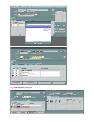 To check assigned Resources
 