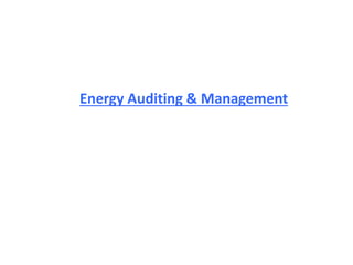 Energy Auditing & Management
 