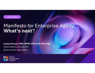 Manifesto for Enterprise Agility: What’s next? with Lenka Pincot | PDF