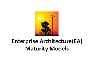 Enterprise Architecture(EA) Maturity Models 