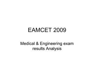 EAMCET 2009 Medical & Engineering exam results Analysis 