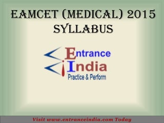 Eamcet (MEDICAL) 2015
Syllabus
 