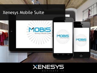 Xenesys Mobile Suite
 