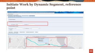 Initiate Work by Dynamic Segment, reference
point
 