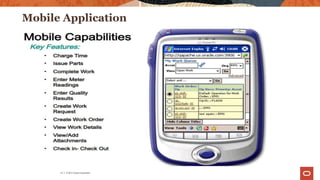 Mobile Application
43 | © 2012 Oracle Corporation
 