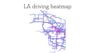 LA driving heatmap
 