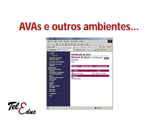 AVAs e outros ambientes...
 