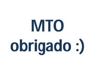 MTO
obrigado :)
 