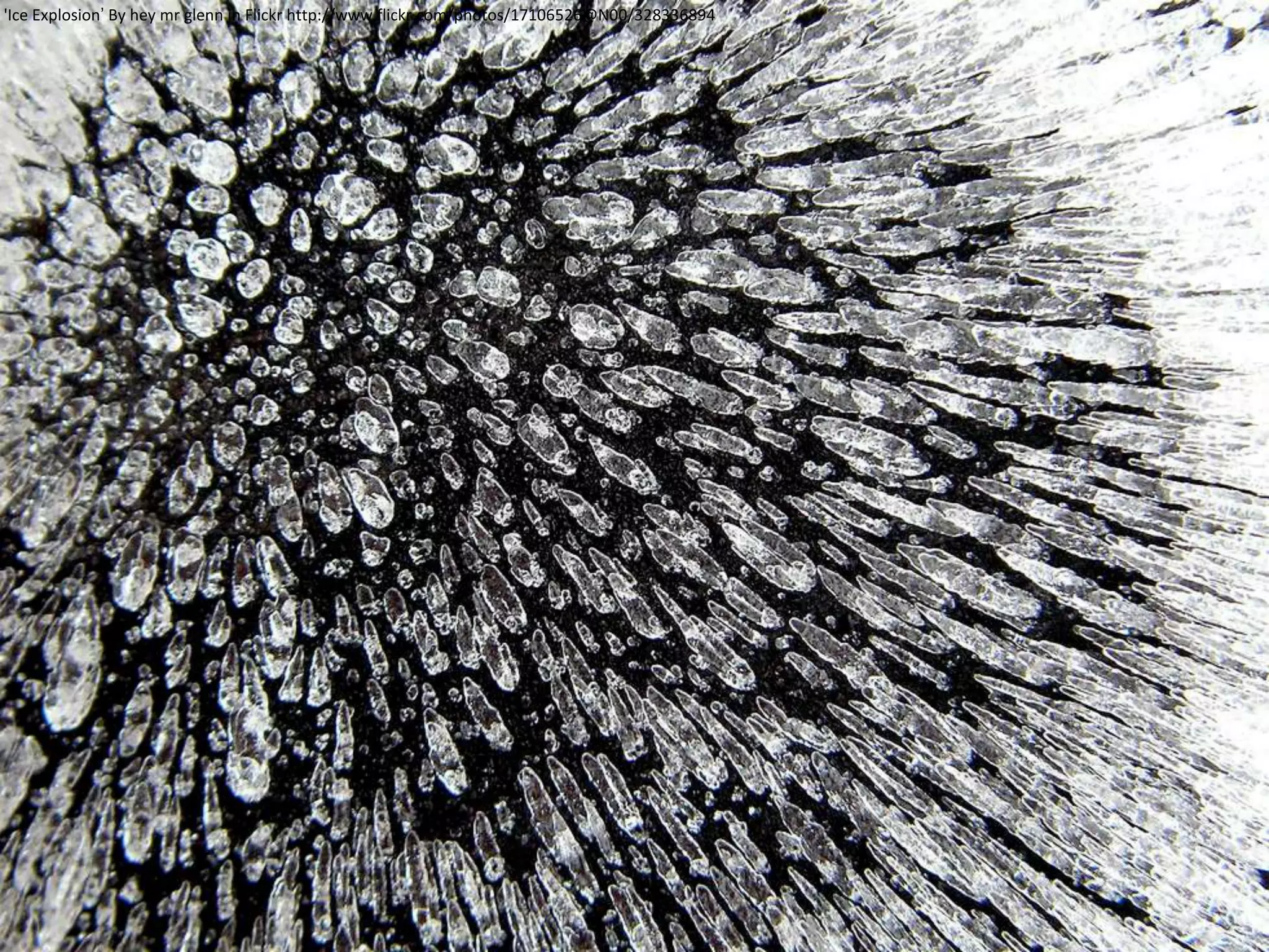 'Ice Explosion’ By hey mr glenn in Flickr http://www.flickr.com/photos/17106526@N00/328336894

 