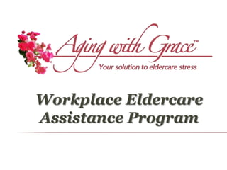 Workplace Eldercare Assistance Program 