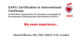 My exam experience…
AhmedElborae,MD,PhD,MRCP(UK)London
2023
 