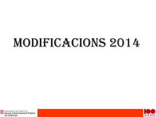 Modificacions 2014
 