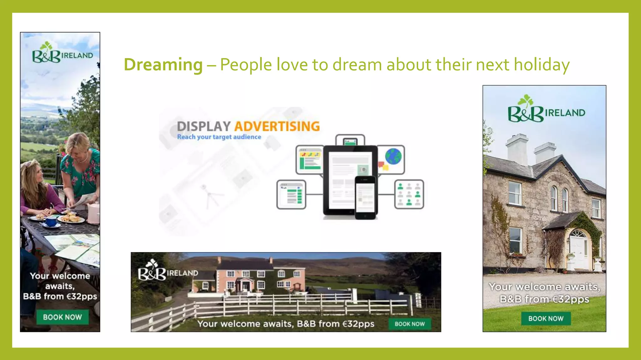 Dreaming – People love to dream about their next holiday